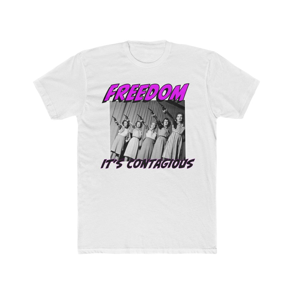 Freedom it's Contagious Tee